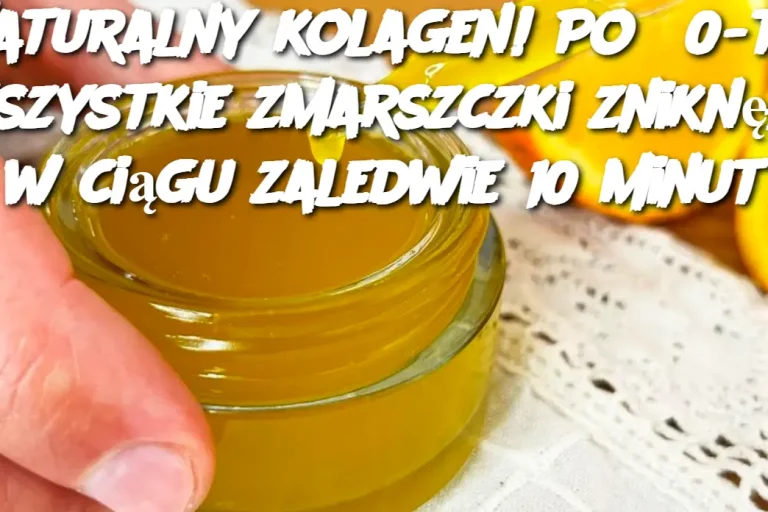 Naturalny kolagen! Po 50-tce wszystkie zmarszczki zniknęły w ciągu zaledwie 10 minut