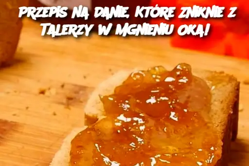 Przepis na Danie, Które Zniknie z Talerzy w Mgnieniu Oka!