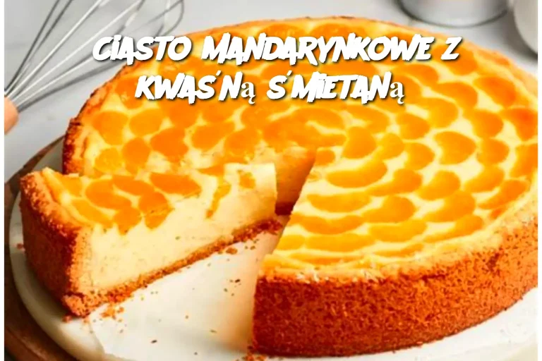 Ciasto mandarynkowe z kwaśną śmietaną